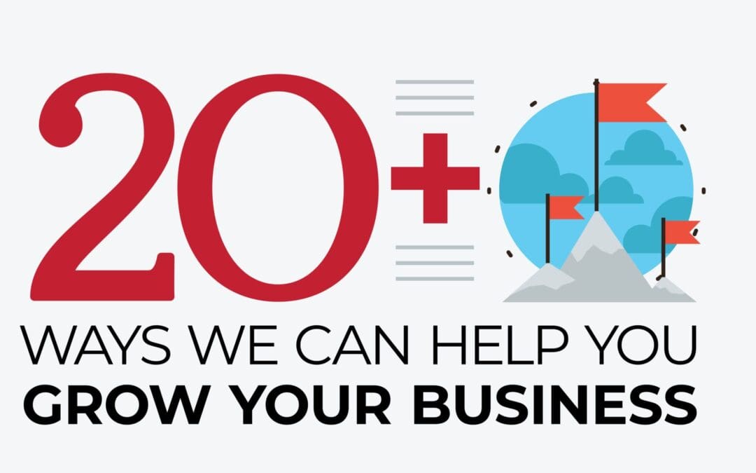 20+ Ways We Can Help Grow Your Business