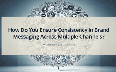Insights on brandawareness.io about Ensuring Consistency in Brand Messaging Across Multiple Channels