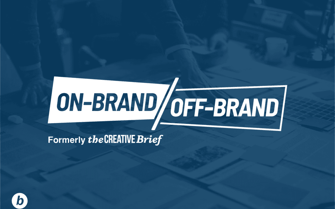 On-Brand/Off-Brand: Most Businesses Don’t Need More Marketing